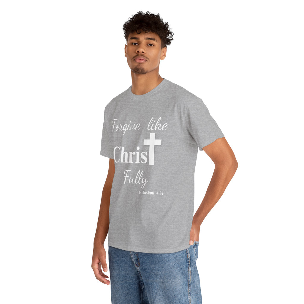 Forgive Like Christ Fully – Ephesians 4:32 Christian Faith T-Shirt