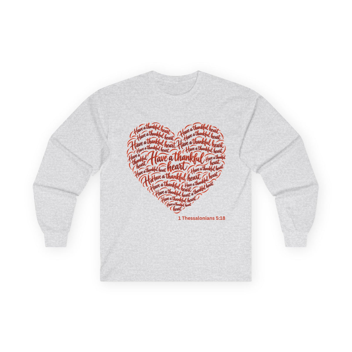 Have a Thankful Heart – Christian Faith-Inspired Long Sleeve T-Shirt-Unisex Ultra Cotton Long Sleeve Tee