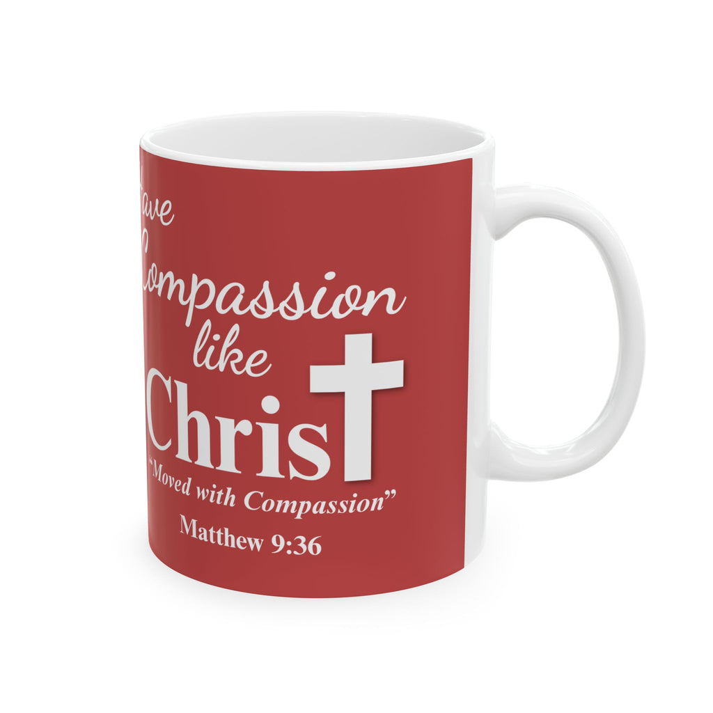Have Compassion Like Christ Matthew 9:36 Christian Coffee Mug, (11oz, 15oz)