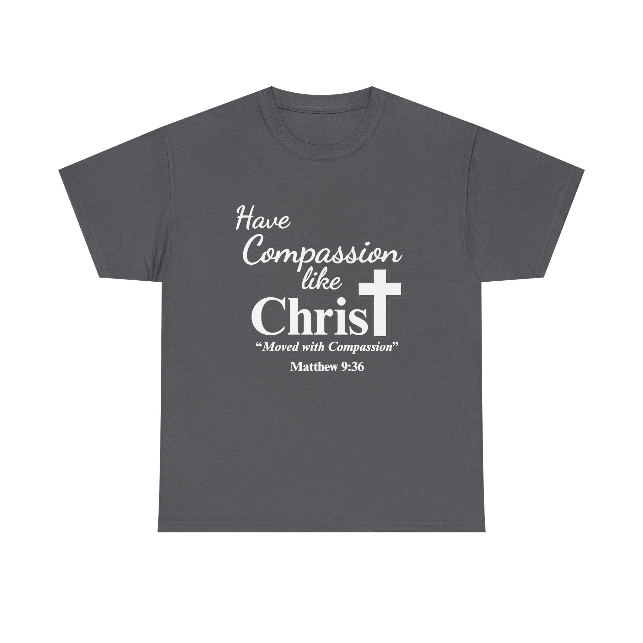 Have Compassion Like Christ Christian T-Shirt – Matthew 9:36 Faith Heavy Cotton Tee