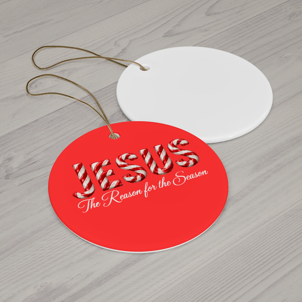 Jesus Is the Reason for the Season – Candy Cane Christmas Ornament Ceramic Ornament, 2 Shapes