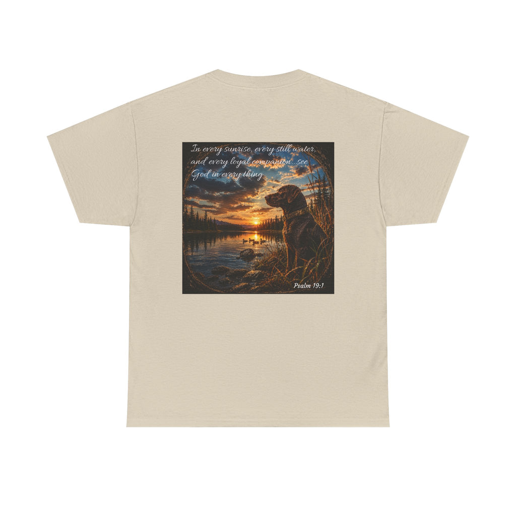 Every Sunrise, Every Still Water, Every Loyal Companion – Christian T-Shirt | Psalm 19:1 Faith Nature Unisex Heavy Cotton Tee