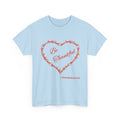 Be Thankful Heart T-Shirt – Inspirational Christian Gratitude Shirt – 1 Thessalonians 5:18-Unisex Heavy Cotton Tee