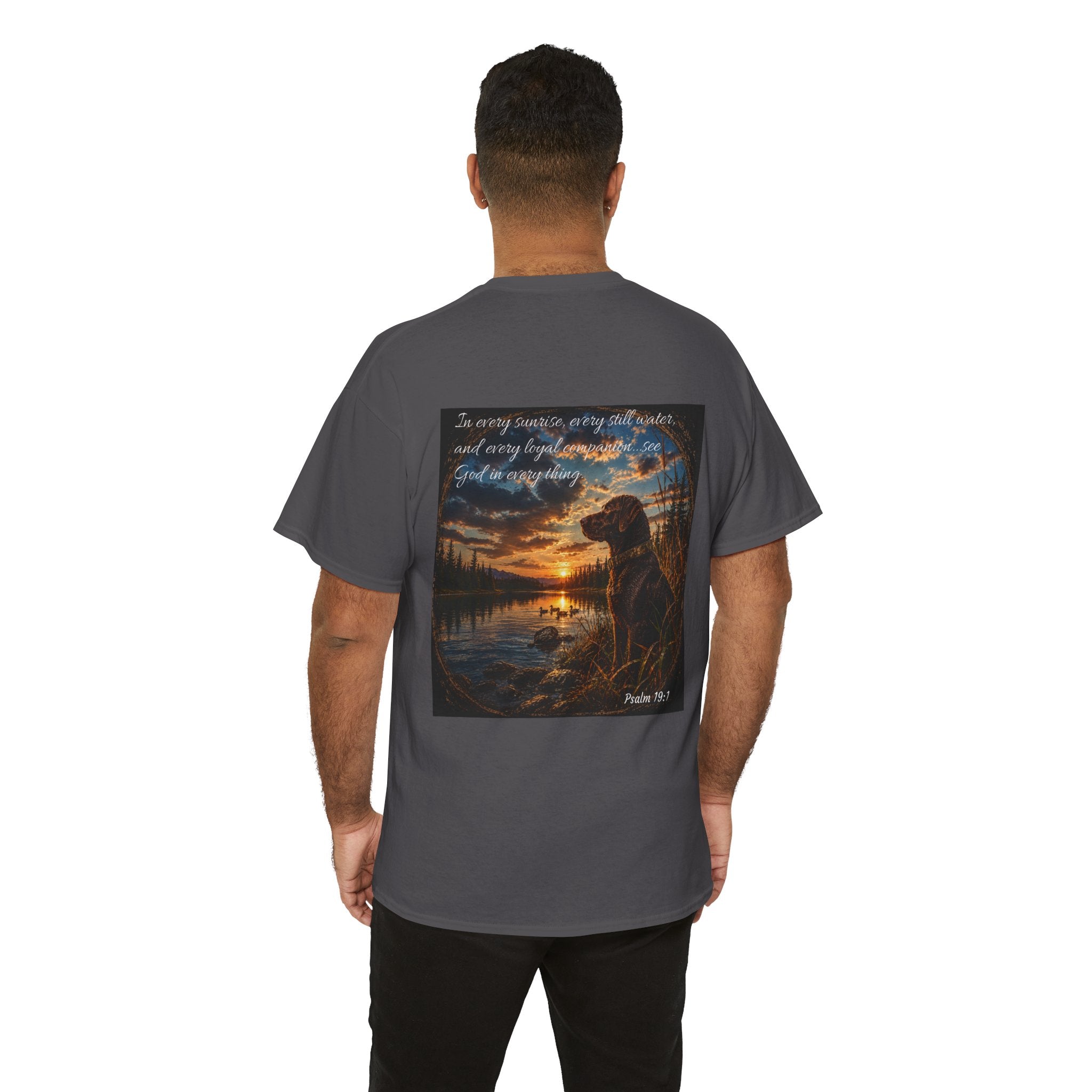 Every Sunrise, Every Still Water, Every Loyal Companion – Christian T-Shirt | Psalm 19:1 Faith Nature Unisex Heavy Cotton Tee