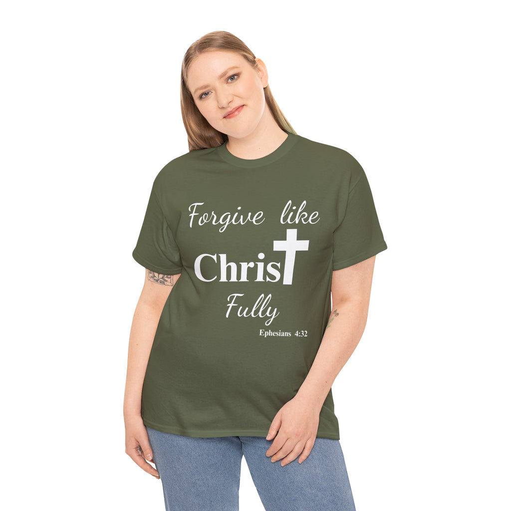 Forgive Like Christ Fully – Ephesians 4:32 Christian Faith T-Shirt
