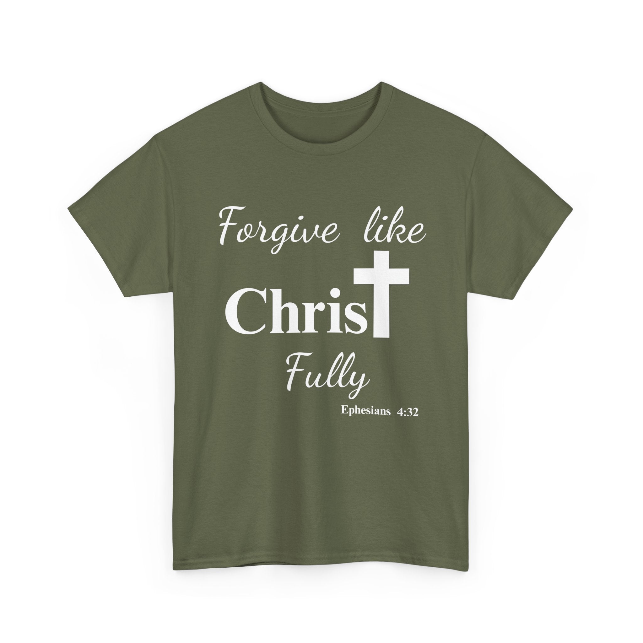 Forgive Like Christ Fully – Ephesians 4:32 Christian Faith T-Shirt