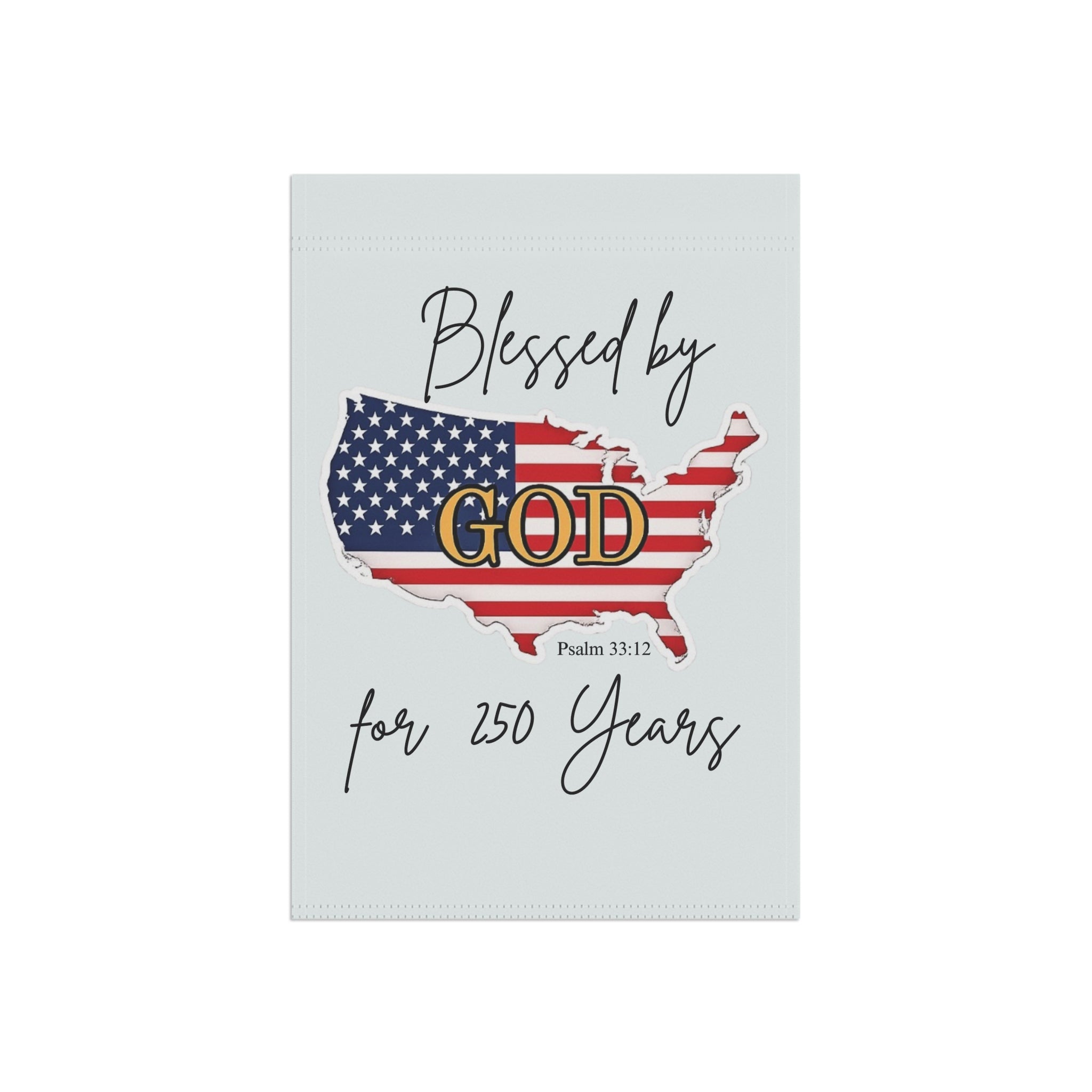 Blessed by God for 250 Years- Patriotic USA Faith Yard Sign
