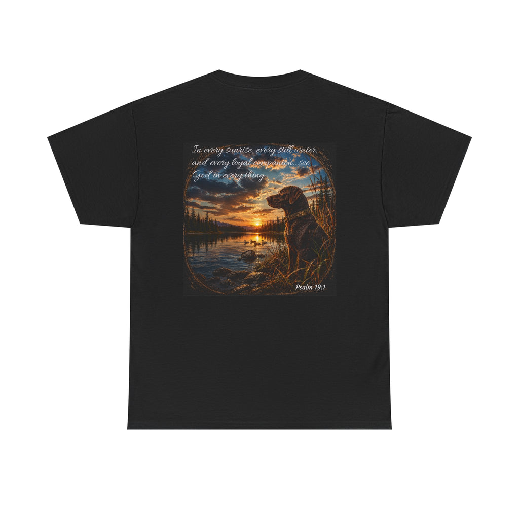 Every Sunrise, Every Still Water, Every Loyal Companion – Christian T-Shirt | Psalm 19:1 Faith Nature Unisex Heavy Cotton Tee
