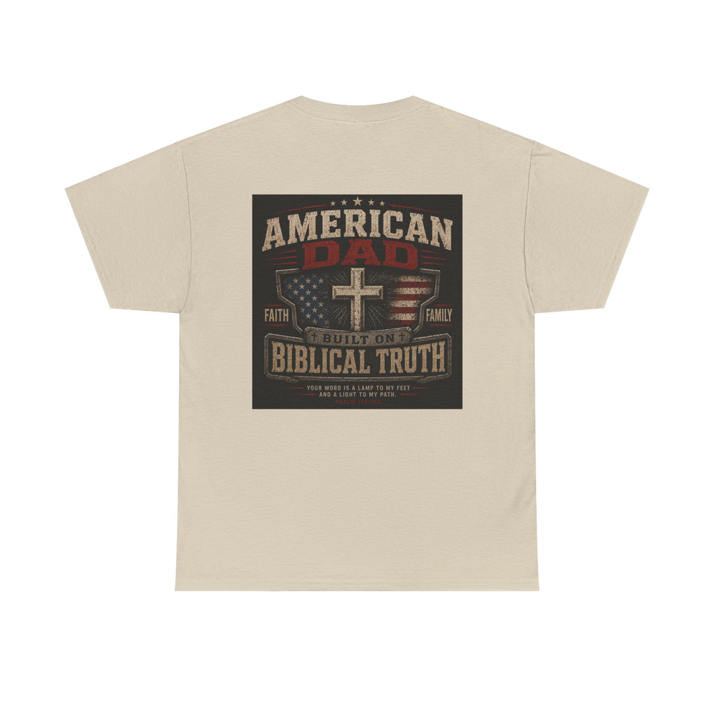 American Dad Built on Biblical Truth Patriotic Christian Unisex Heavy Cotton Tee