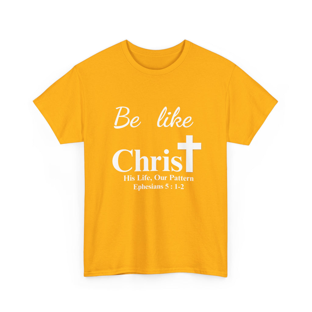 Be Like Christ – His Life, Our Pattern | Ephesians 5:1-2 Christian T-Shirt