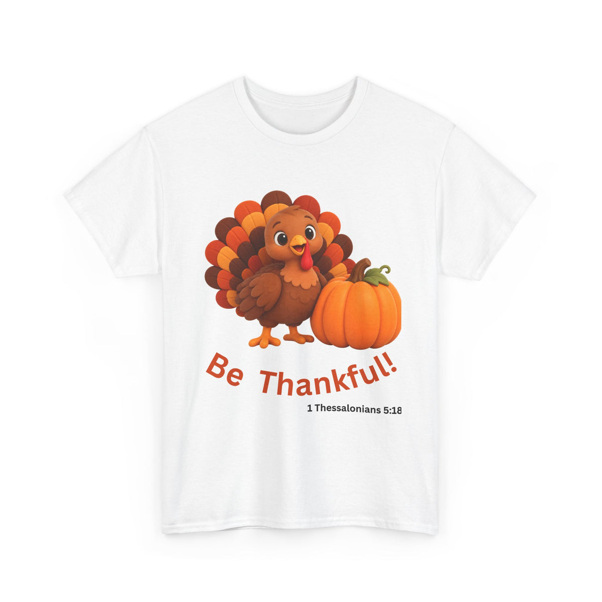 Be Thankful Thanksgiving Turkey & Pumpkin T-Shirt – Cute Fall Holiday Graphic Unisex Heavy Cotton Tee