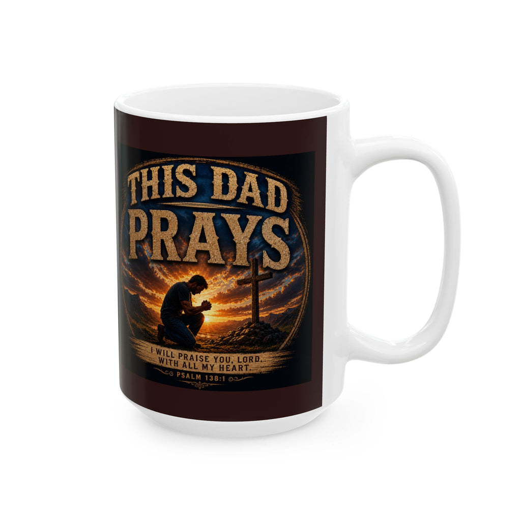 This Dad Prays Christian Coffee Mug – Faith Based Dad Mug – Ceramic Mug, (11oz, 15oz)
