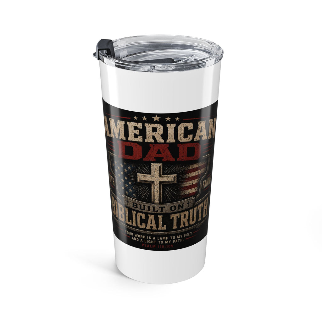 American Dad Built on Biblical Truth Christian Tumbler | Patriotic Faith Travel Cup for Fathers Tumbler 20oz