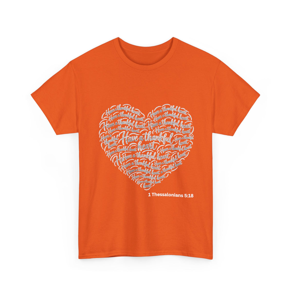 Have a Thankful Heart Christian Short Sleeve T-Shirt – 1 Thessalonians 5:18-Unisex Heavy Cotton Tee