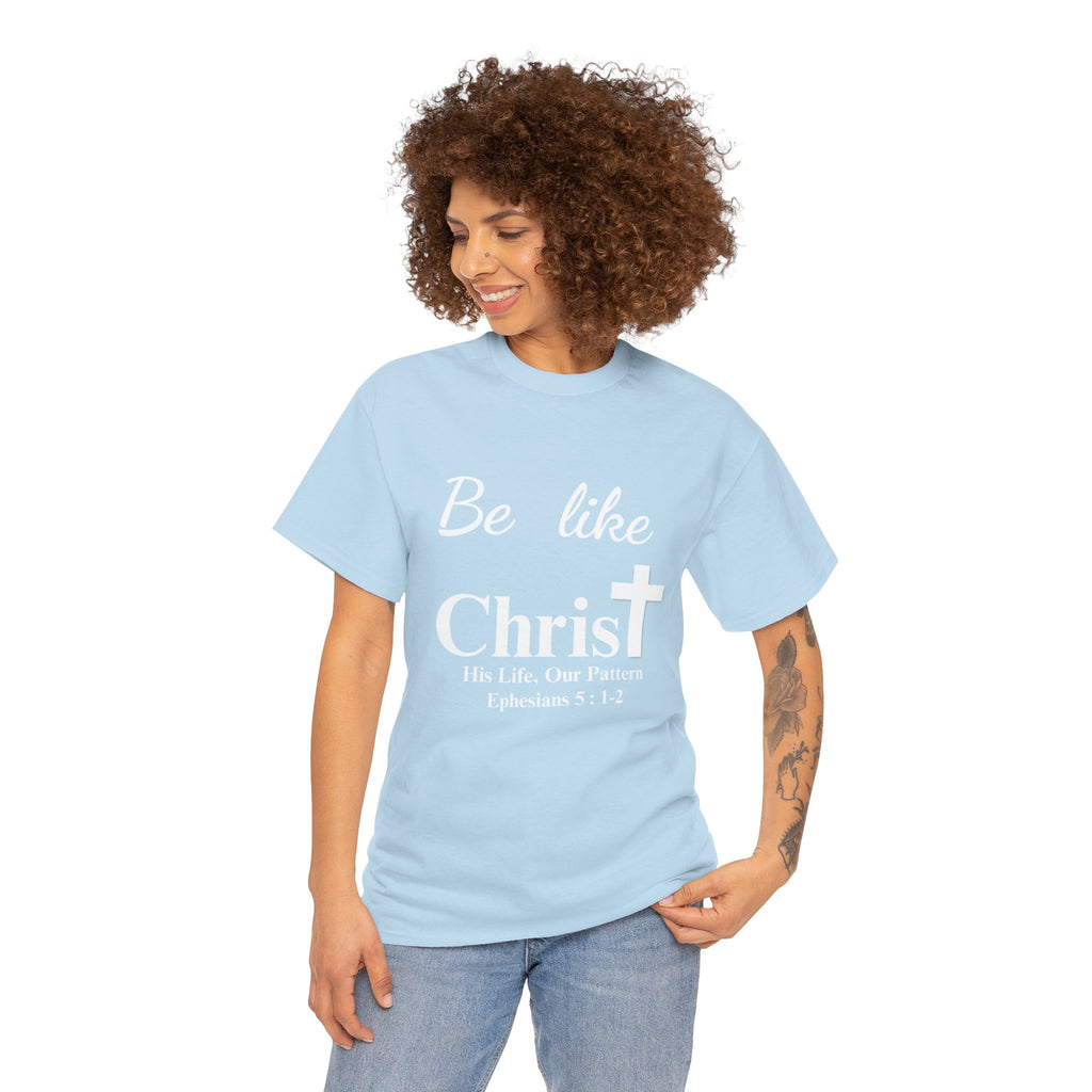 Be Like Christ – His Life, Our Pattern | Ephesians 5:1-2 Christian T-Shirt