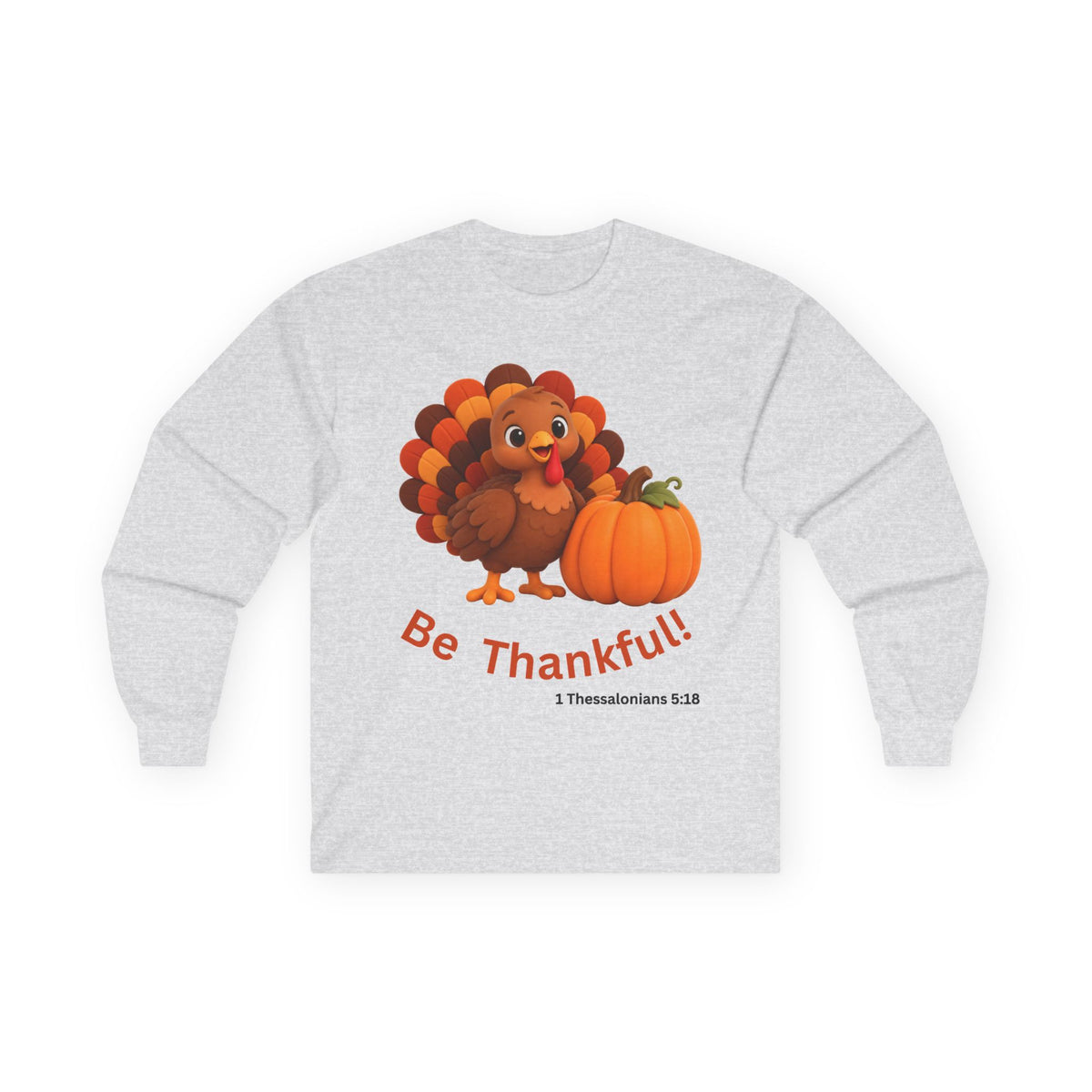 Be Thankful Thanksgiving Turkey & Pumpkin Christian Unisex Ultra Cotton Long Sleeve Tee