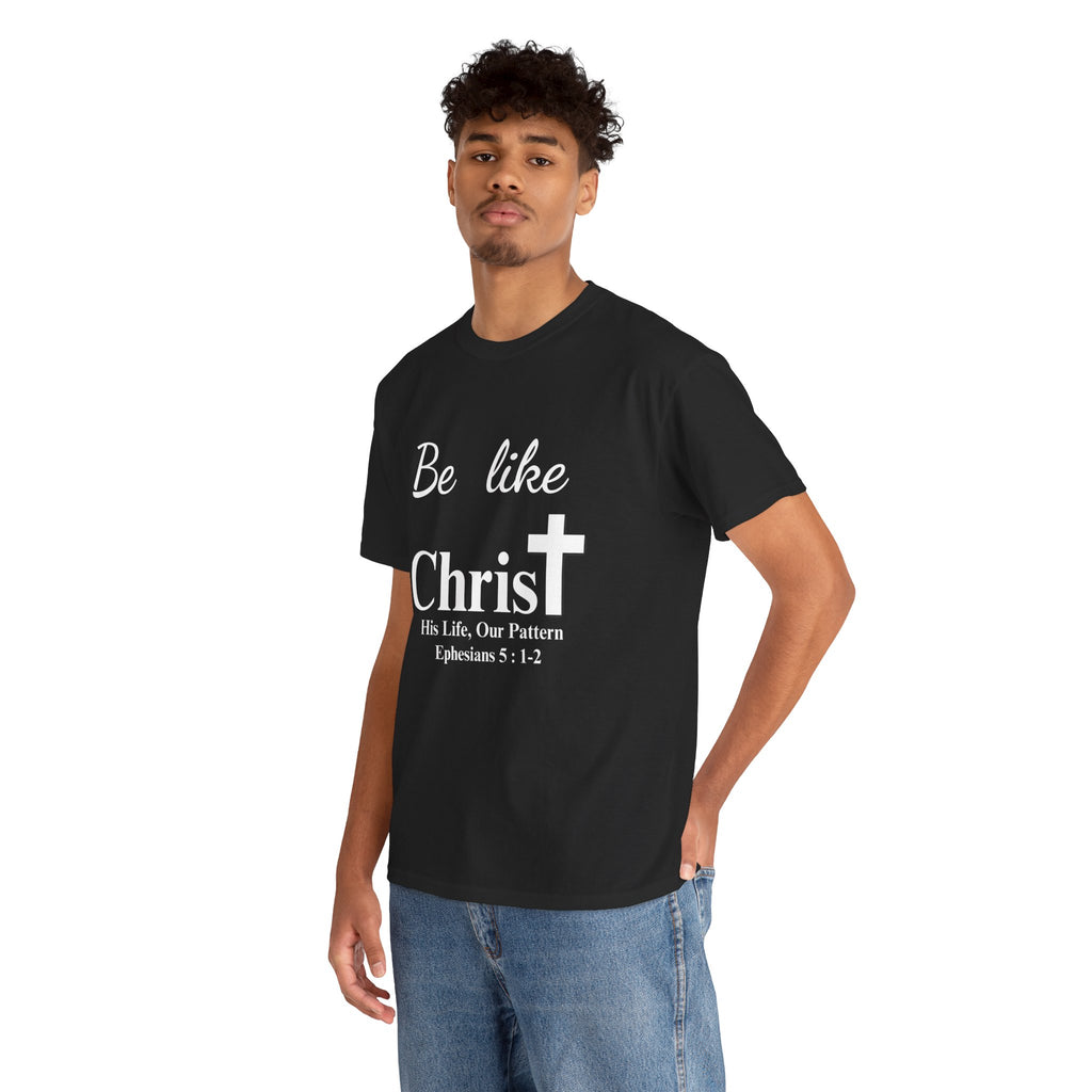 Be Like Christ – His Life, Our Pattern | Ephesians 5:1-2 Christian T-Shirt