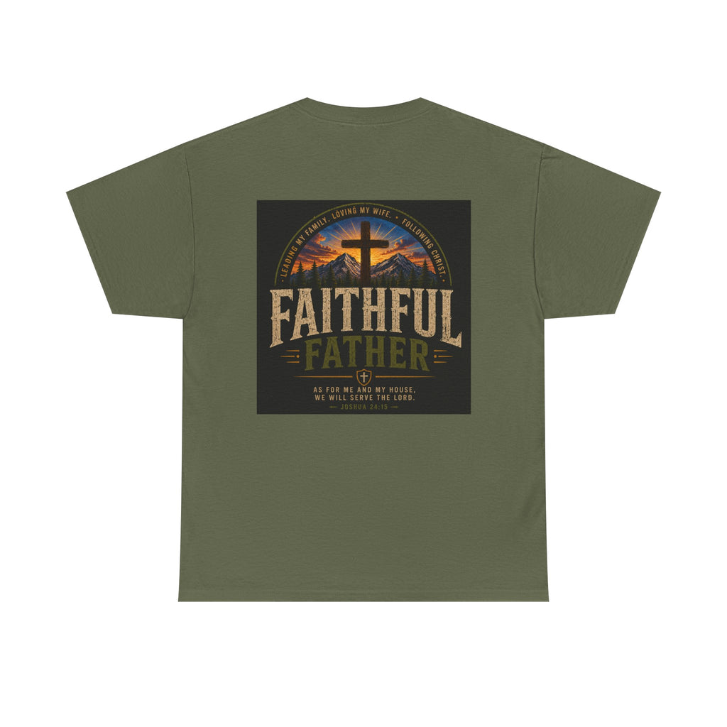 Faithful Father Christian T-Shirt | Strong Biblical Dad Tee with Cross & Mountain Design Unisex Heavy Cotton Tee