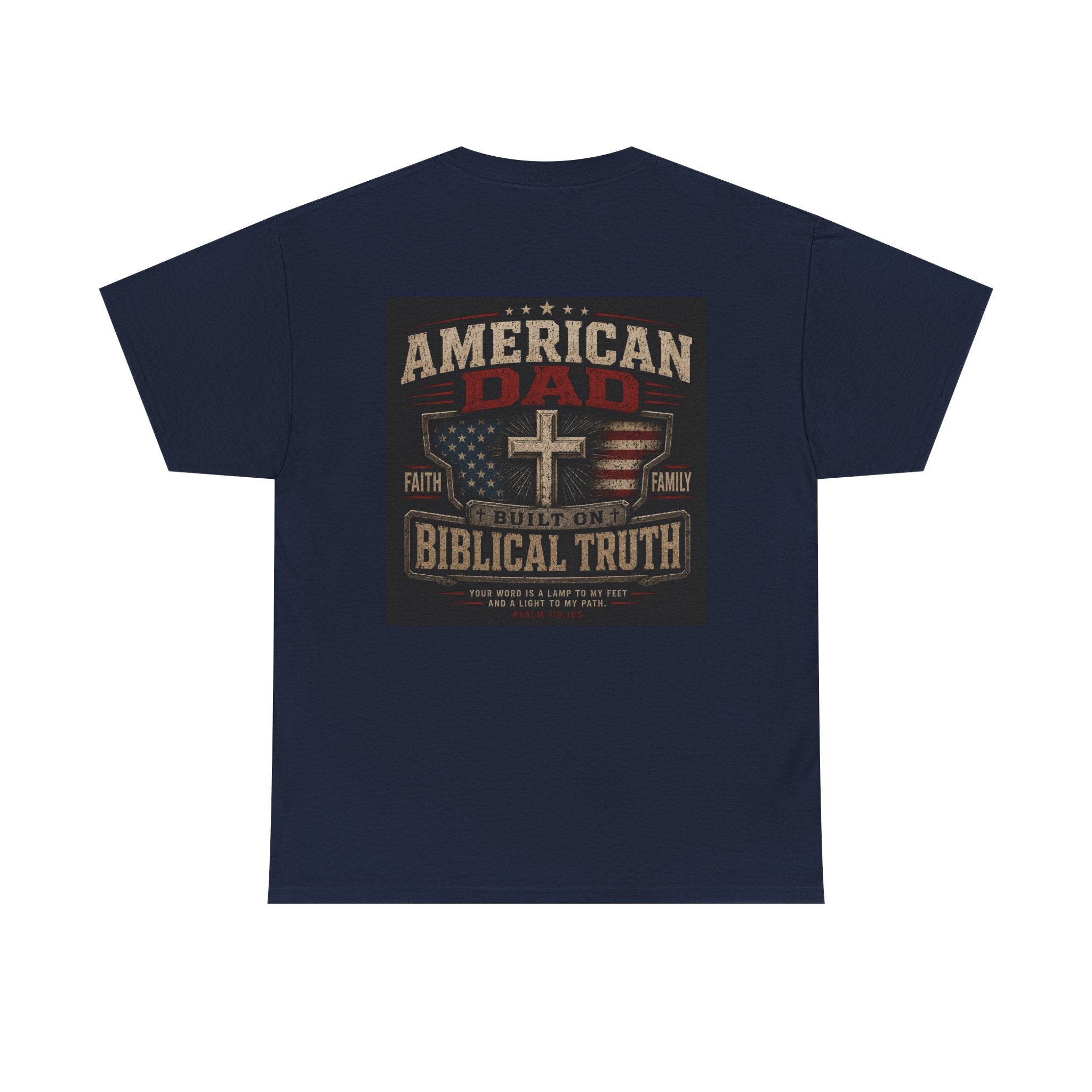 American Dad Built on Biblical Truth Patriotic Christian Unisex Heavy Cotton Tee