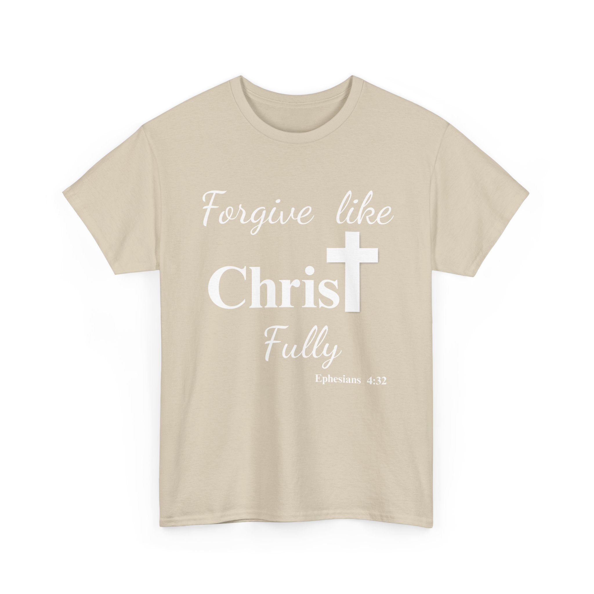 Forgive Like Christ Fully – Ephesians 4:32 Christian Faith T-Shirt