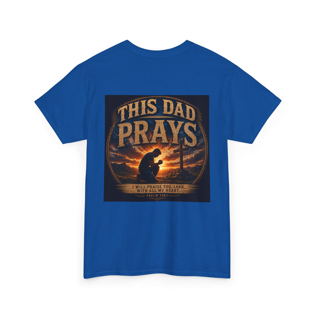 This Dad Prays Christian T-Shirt | Faith-Based Father’s Unisex Heavy Cotton Tee