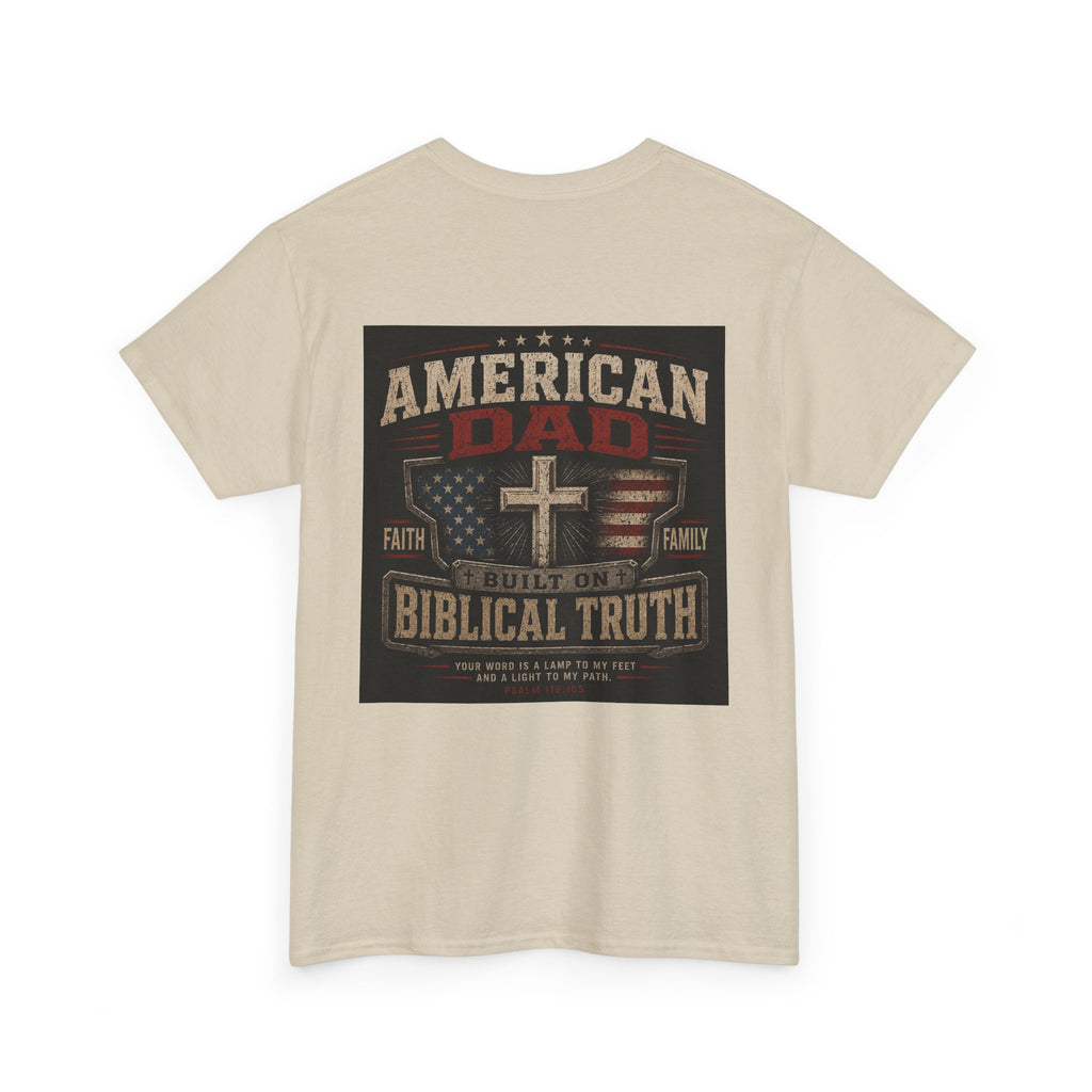 American Dad Built on Biblical Truth Patriotic Christian Unisex Heavy Cotton Tee