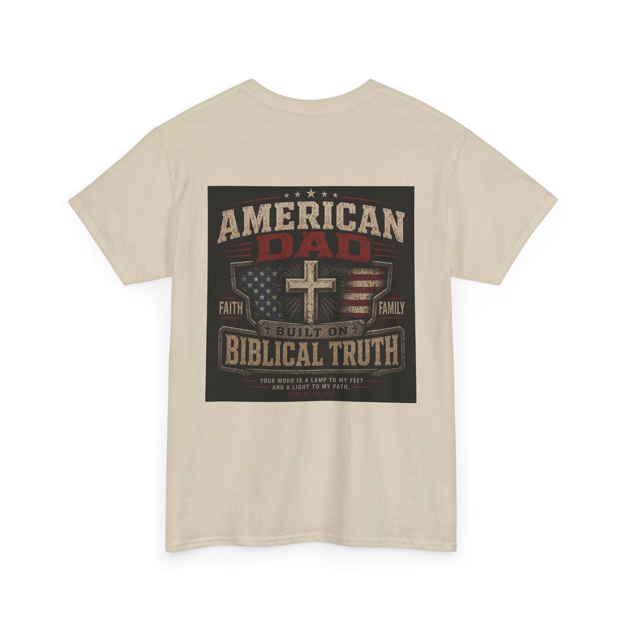 American Dad Built on Biblical Truth Patriotic Christian Unisex Heavy Cotton Tee