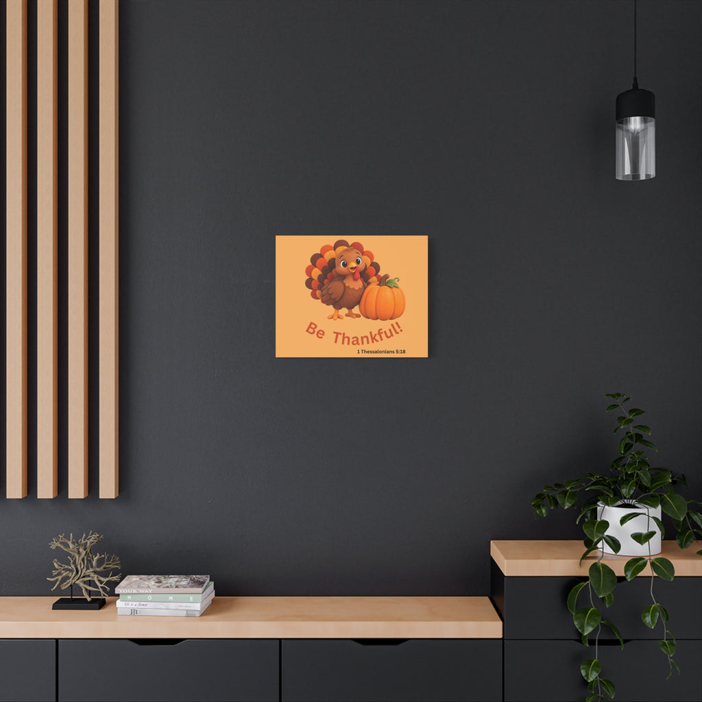 Be Thankful Thanksgiving Wall Art – Cute Turkey and Pumpkin Christian Fall Decor – 1 Thessalonians 5:18-Matte Canvas, Stretched, 1.25"