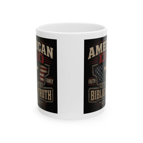 American Dad, Built on Biblical Truth Ceramic Mug, (11oz, 15oz)