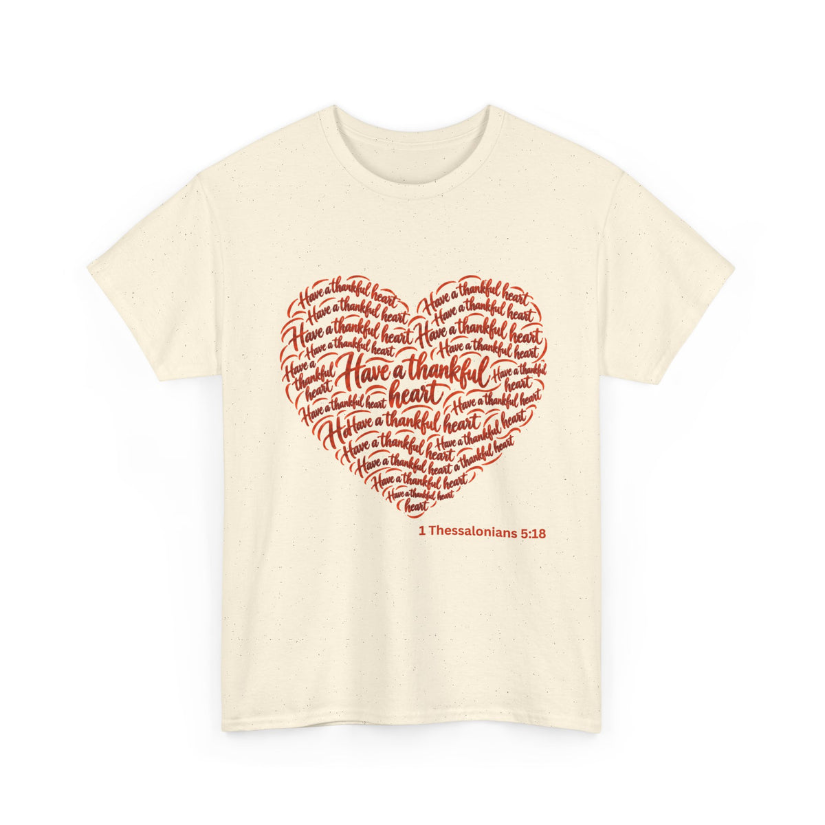Have a Thankful Heart Christian Short Sleeve T-Shirt – 1 Thessalonians 5:18-Unisex Heavy Cotton Tee