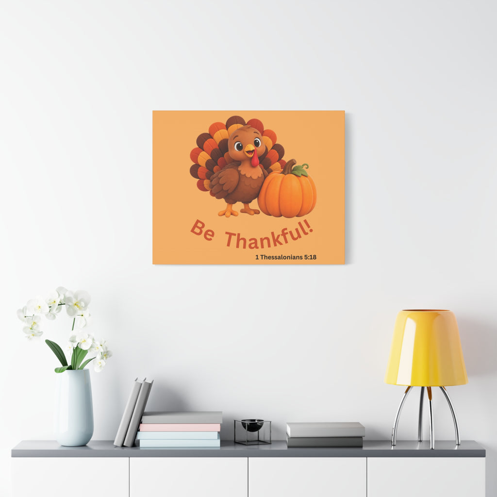 Be Thankful Thanksgiving Wall Art – Cute Turkey and Pumpkin Christian Fall Decor – 1 Thessalonians 5:18-Matte Canvas, Stretched, 1.25"