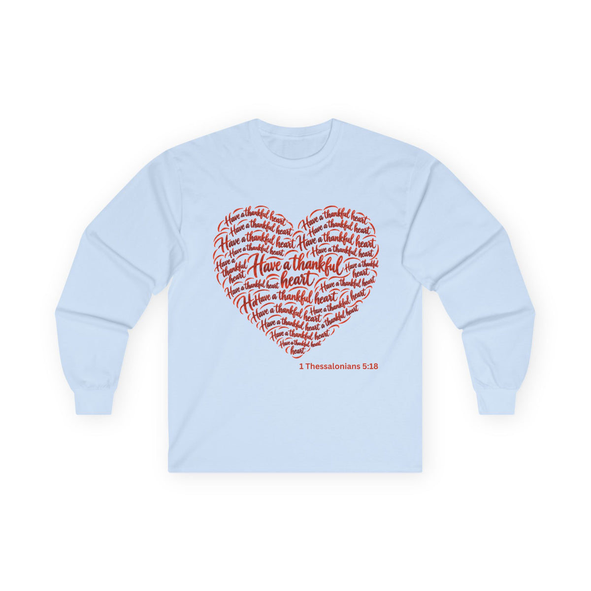 Have a Thankful Heart – Christian Faith-Inspired Long Sleeve T-Shirt-Unisex Ultra Cotton Long Sleeve Tee