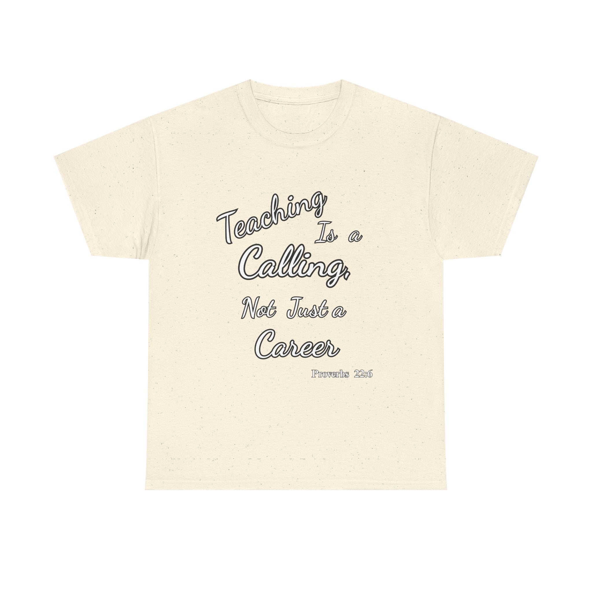 Teaching Is a Calling, Not Just a Career – Proverbs 22:6 Christian Teacher T-Shirt