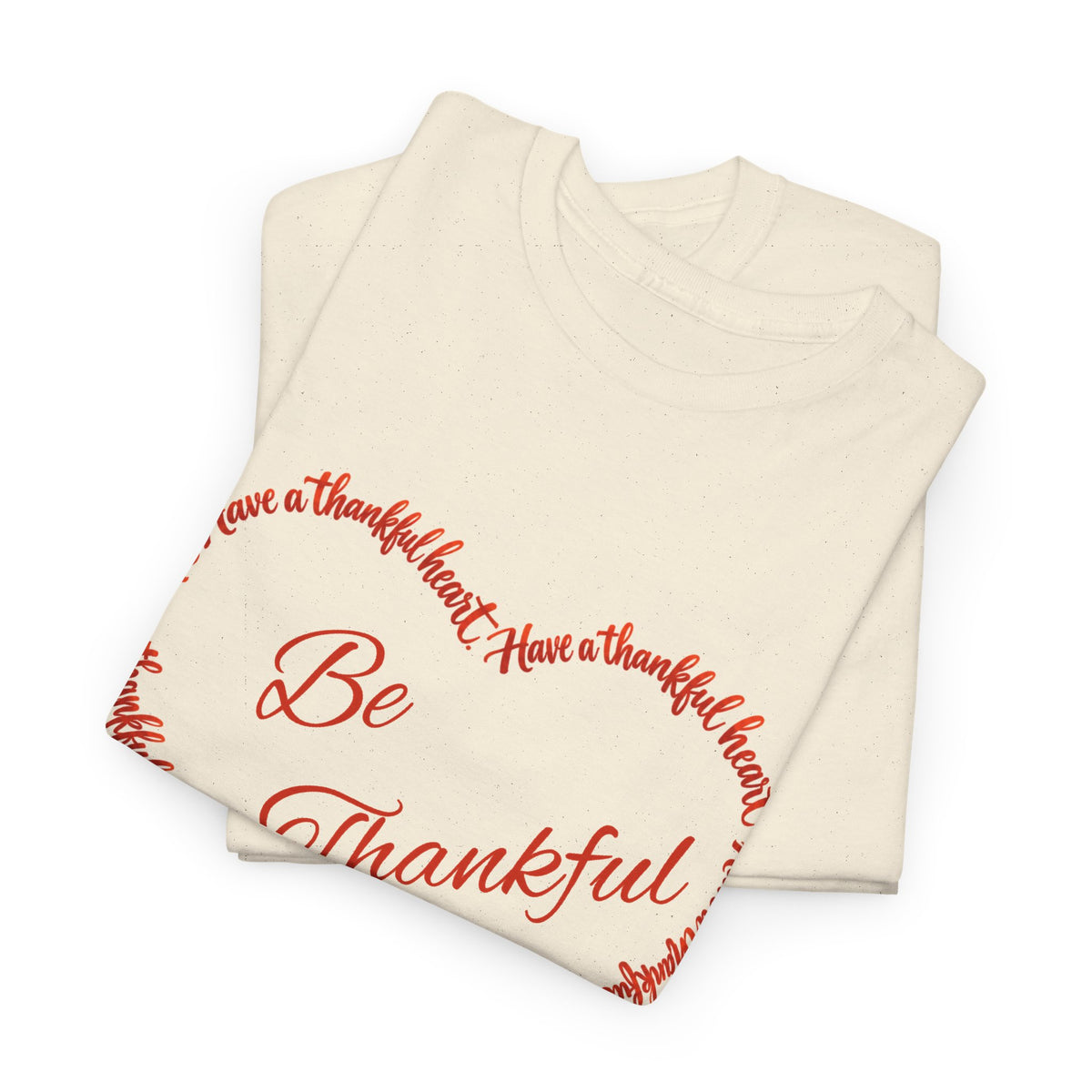 Be Thankful Heart T-Shirt – Inspirational Christian Gratitude Shirt – 1 Thessalonians 5:18-Unisex Heavy Cotton Tee