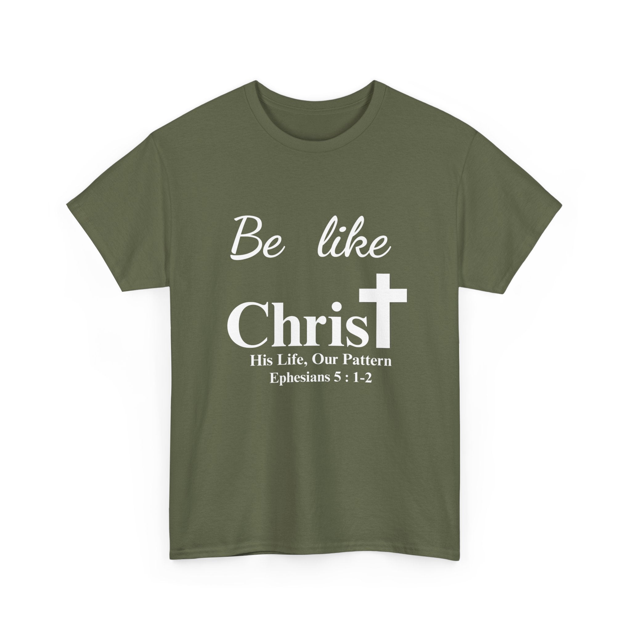 Be Like Christ – His Life, Our Pattern | Ephesians 5:1-2 Christian T-Shirt