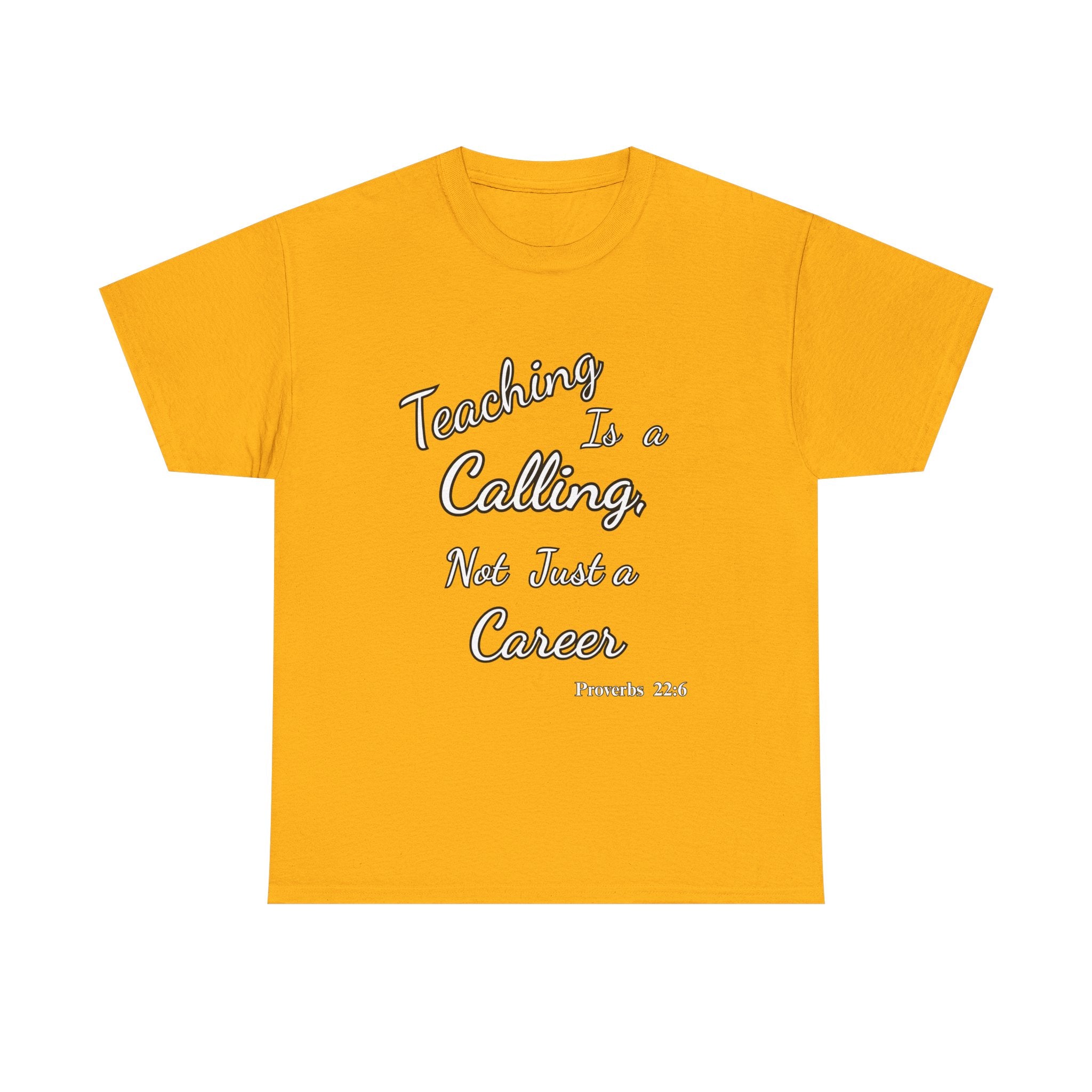 Teaching Is a Calling, Not Just a Career – Proverbs 22:6 Christian Teacher T-Shirt