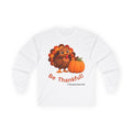 Be Thankful Thanksgiving Turkey & Pumpkin Christian Unisex Ultra Cotton Long Sleeve Tee