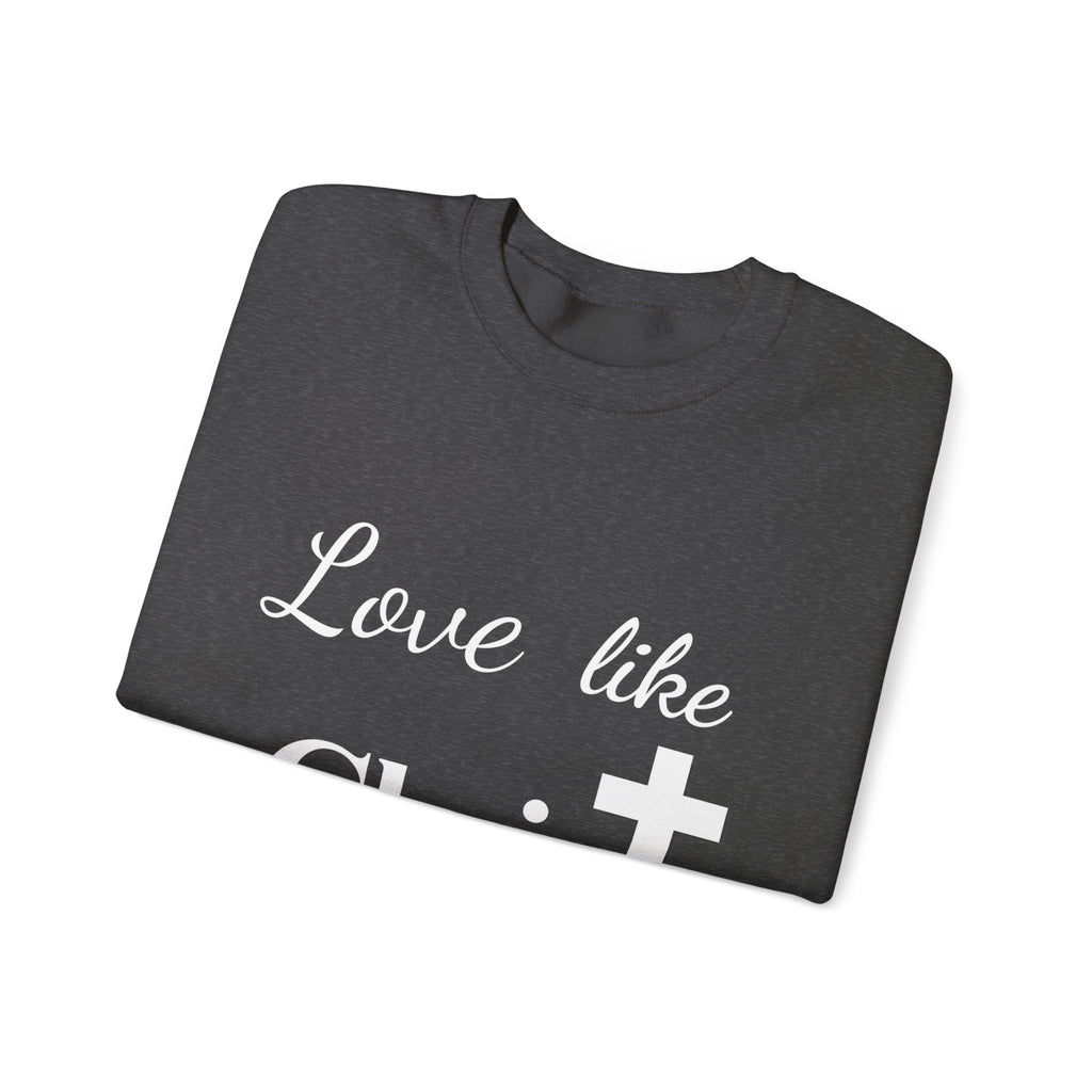 Love Like Christ Christian Crewneck Sweatshirt