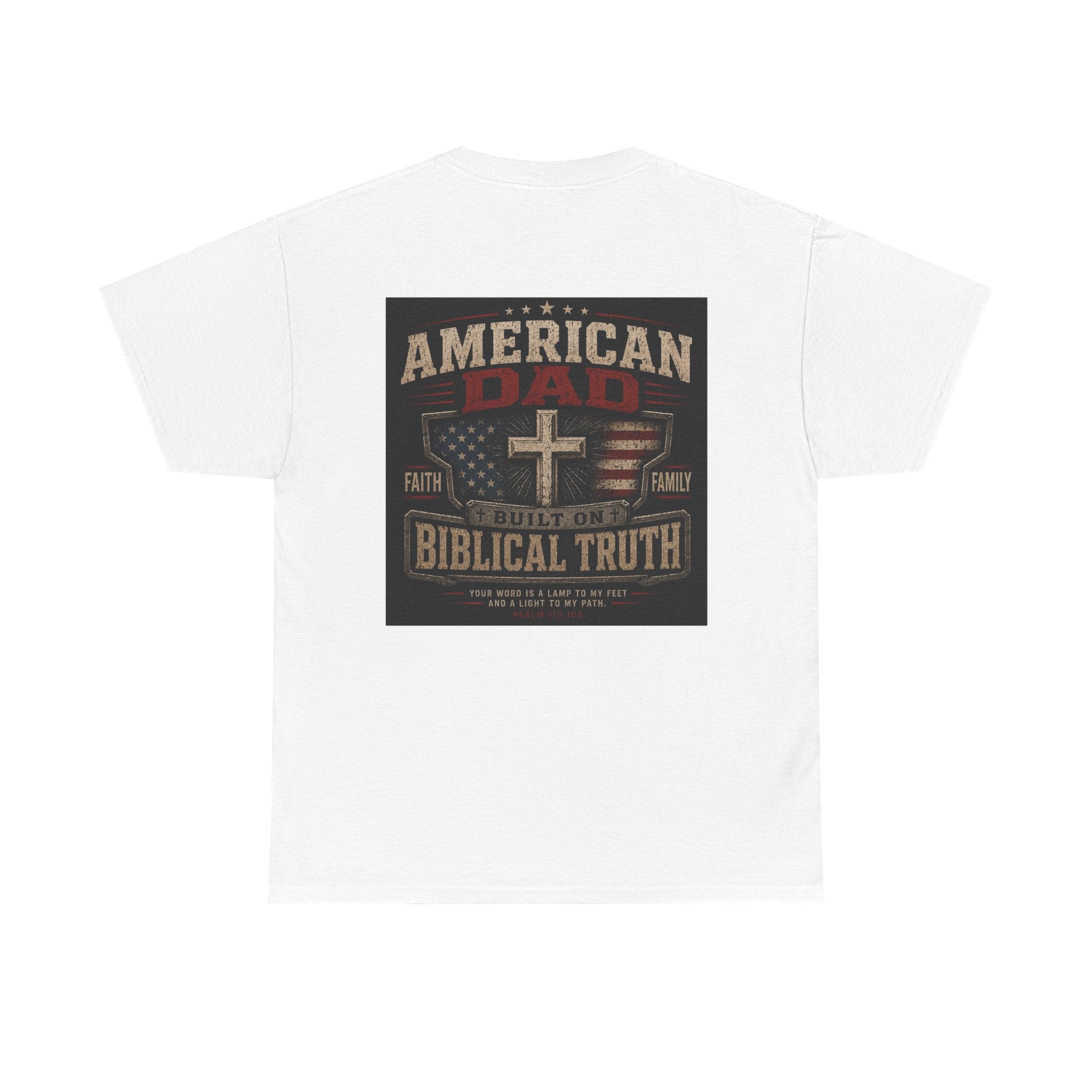 American Dad Built on Biblical Truth Patriotic Christian Unisex Heavy Cotton Tee