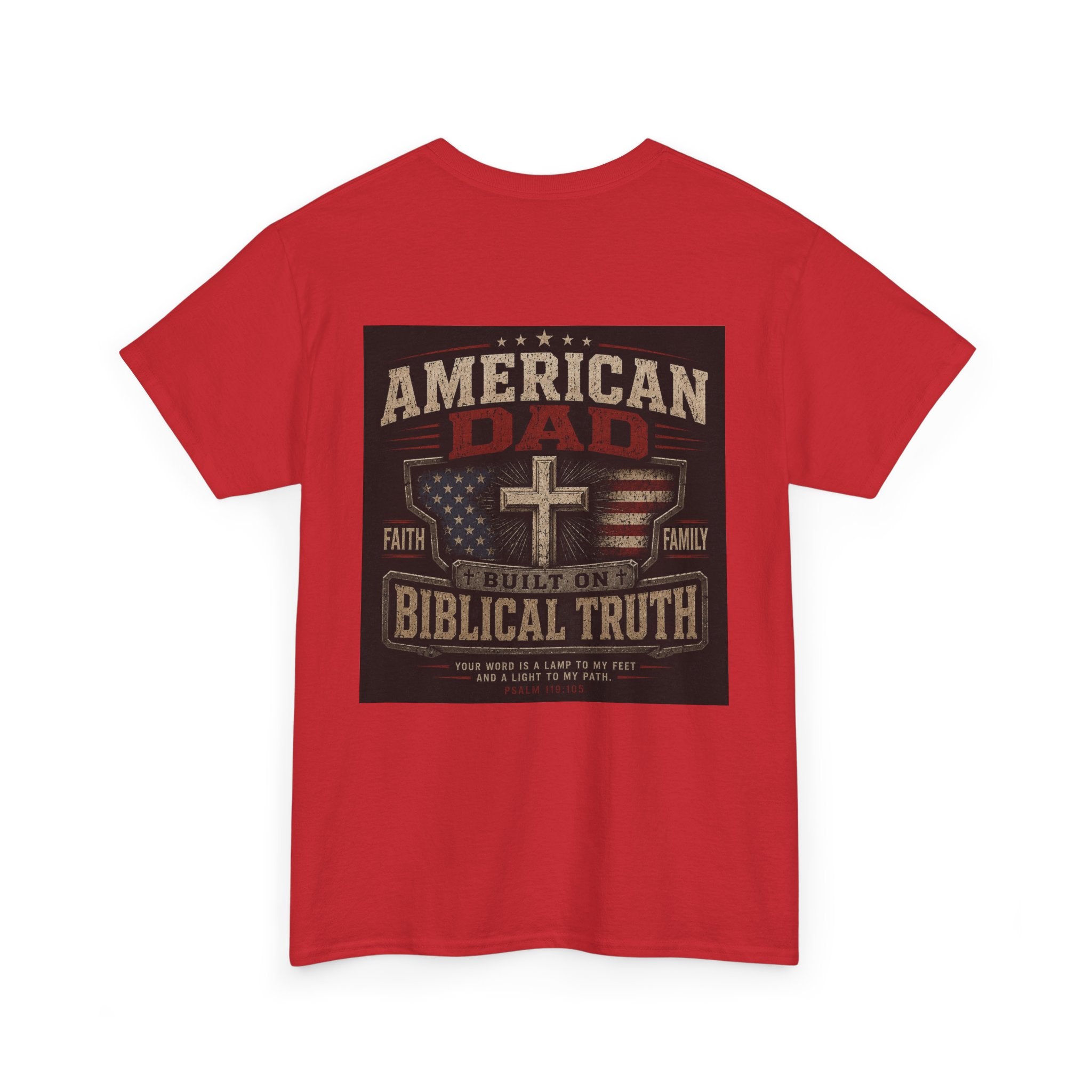 American Dad Built on Biblical Truth Patriotic Christian Unisex Heavy Cotton Tee