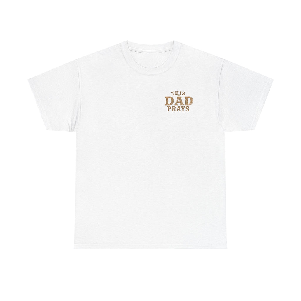 This Dad Prays Christian T-Shirt | Faith-Based Father’s Unisex Heavy Cotton Tee