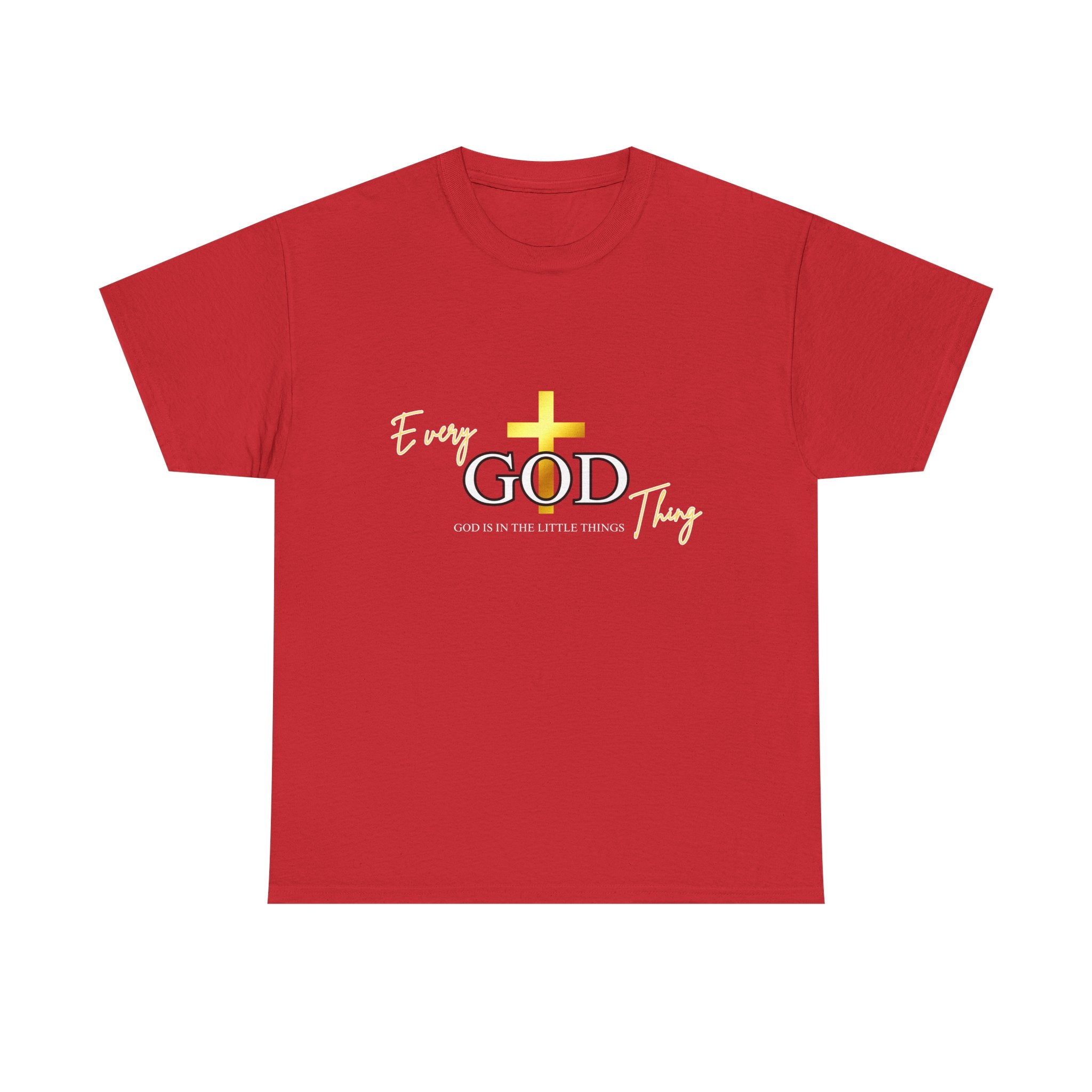 Every GOD Thing – God Is in the Little Things Christian T-Shirt
