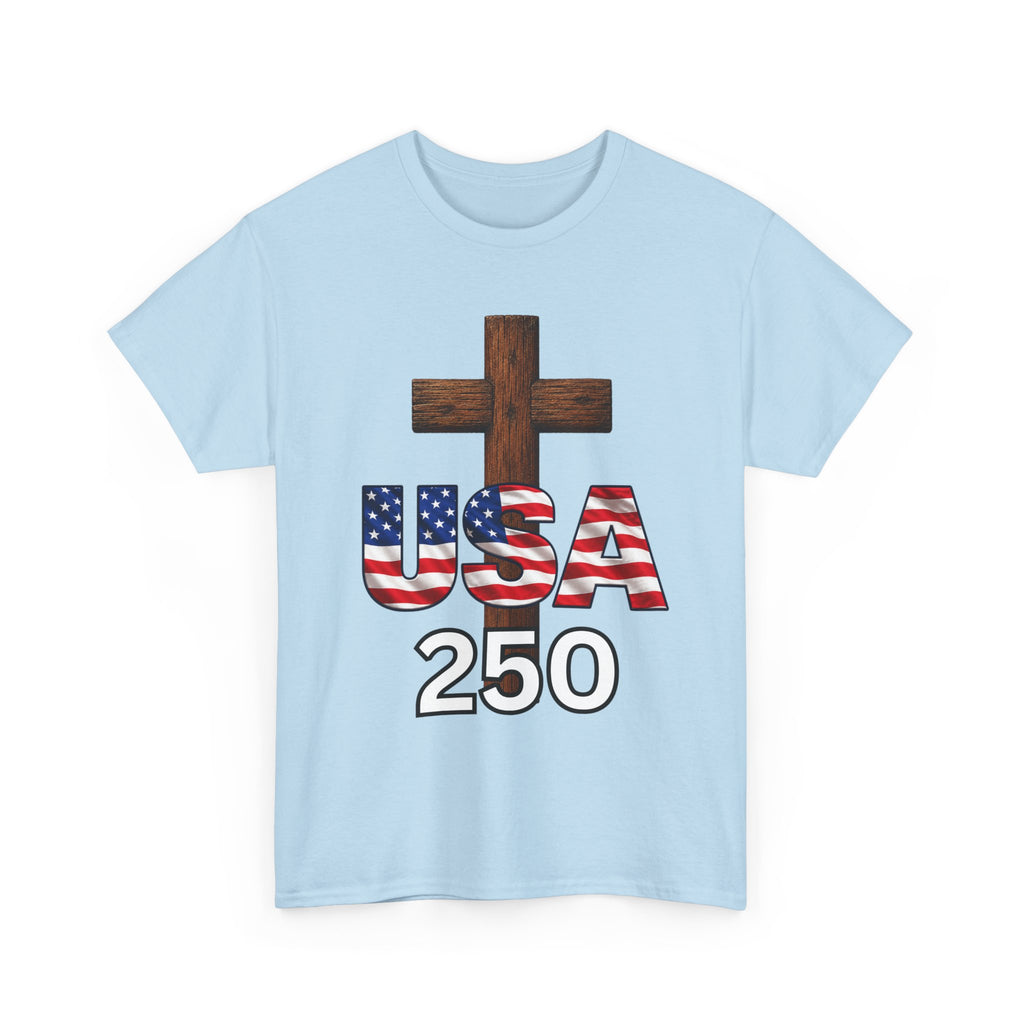 USA 250 Christian Patriotic Cross T-Shirt – America’s 250th Anniversary Faith & Freedom Unisex Heavy Cotton Tee