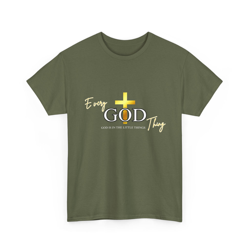 Every GOD Thing – God Is in the Little Things Christian T-Shirt