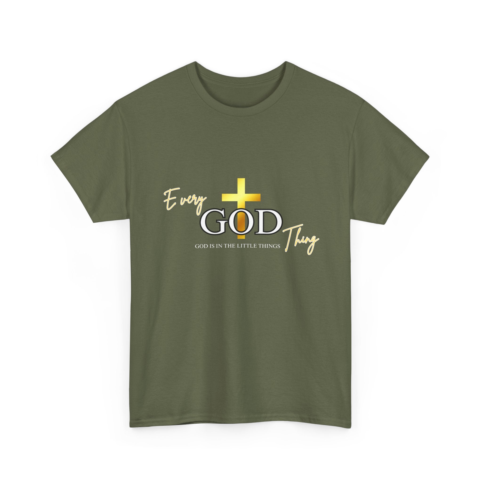 Every GOD Thing – God Is in the Little Things Christian T-Shirt