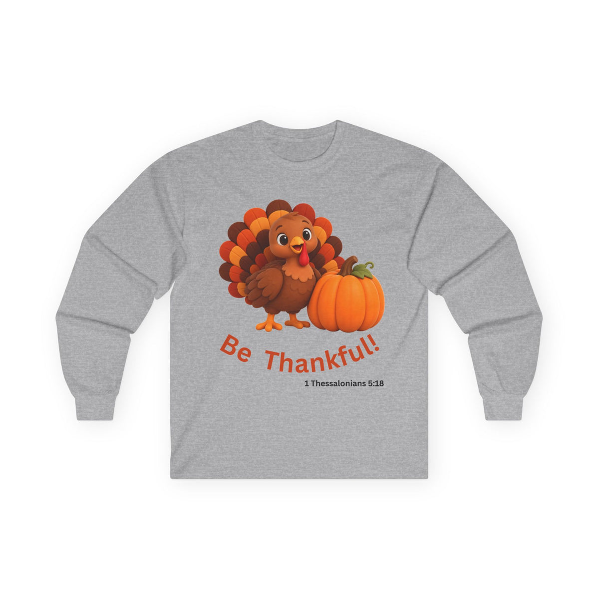 Be Thankful Thanksgiving Turkey & Pumpkin Christian Unisex Ultra Cotton Long Sleeve Tee