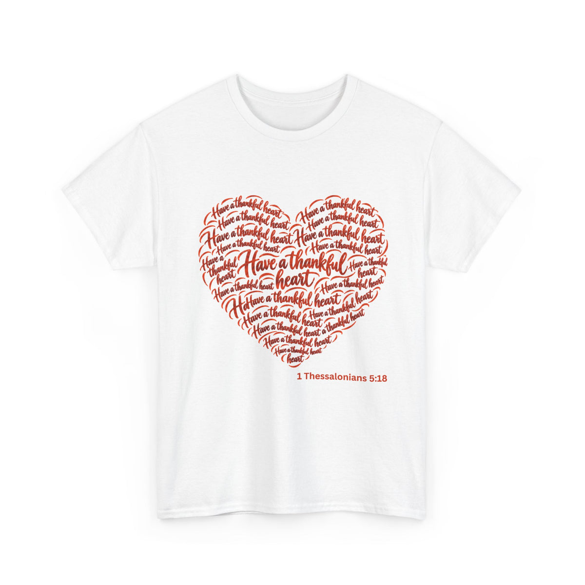 Have a Thankful Heart Christian Short Sleeve T-Shirt – 1 Thessalonians 5:18-Unisex Heavy Cotton Tee