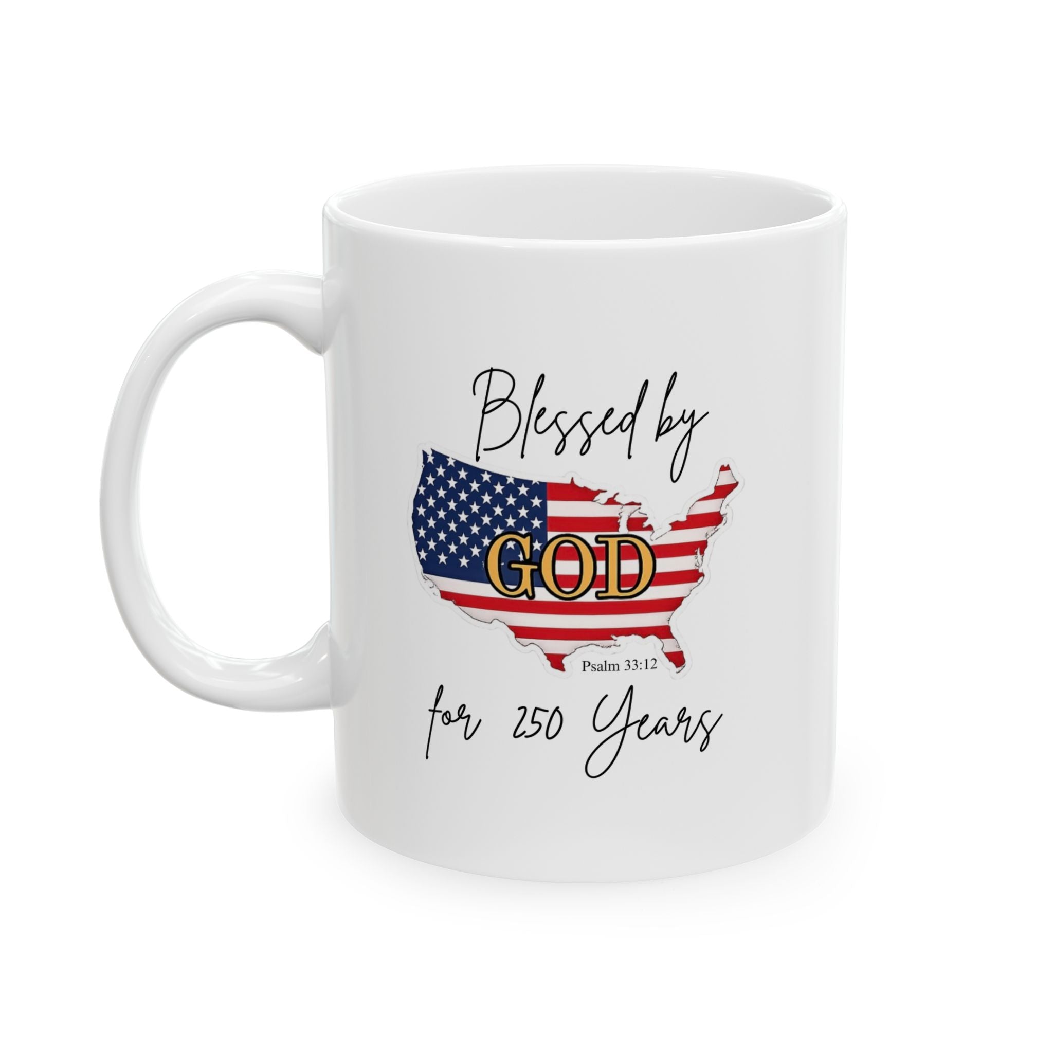 Blessed by God- 250Years USA Patriotic Ceramic Mug, (11oz, 15oz)