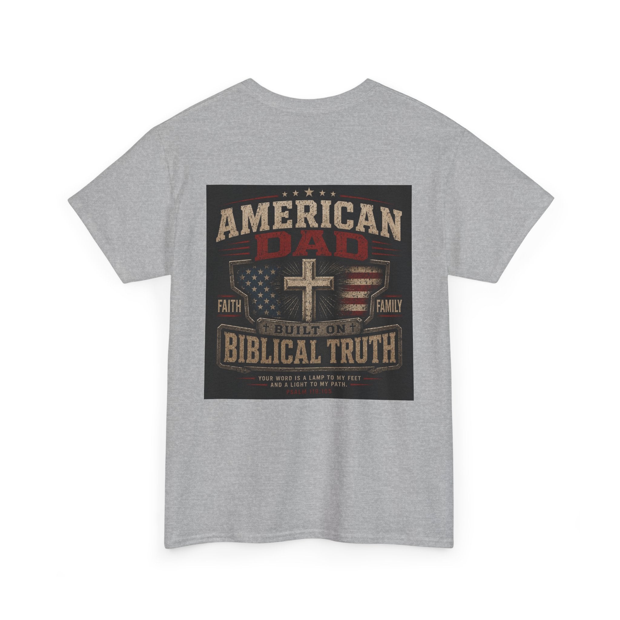 American Dad Built on Biblical Truth Patriotic Christian Unisex Heavy Cotton Tee