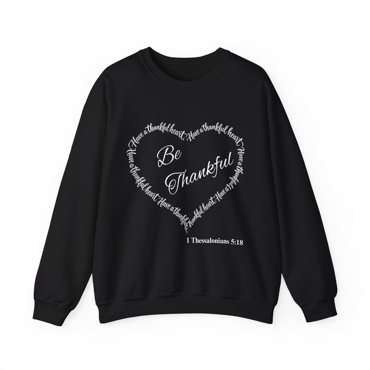 Be Thankful – Christian Thanksgiving Sweatshirt | 1 Thessalonians 5:18 | Faith-Inspired Heart Design-Unisex Heavy Blend™ Crewneck Sweatshirt